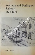 Book cover of The Stockton and Darlington Railway 1825 - 1975 by HOLMES, P.J.